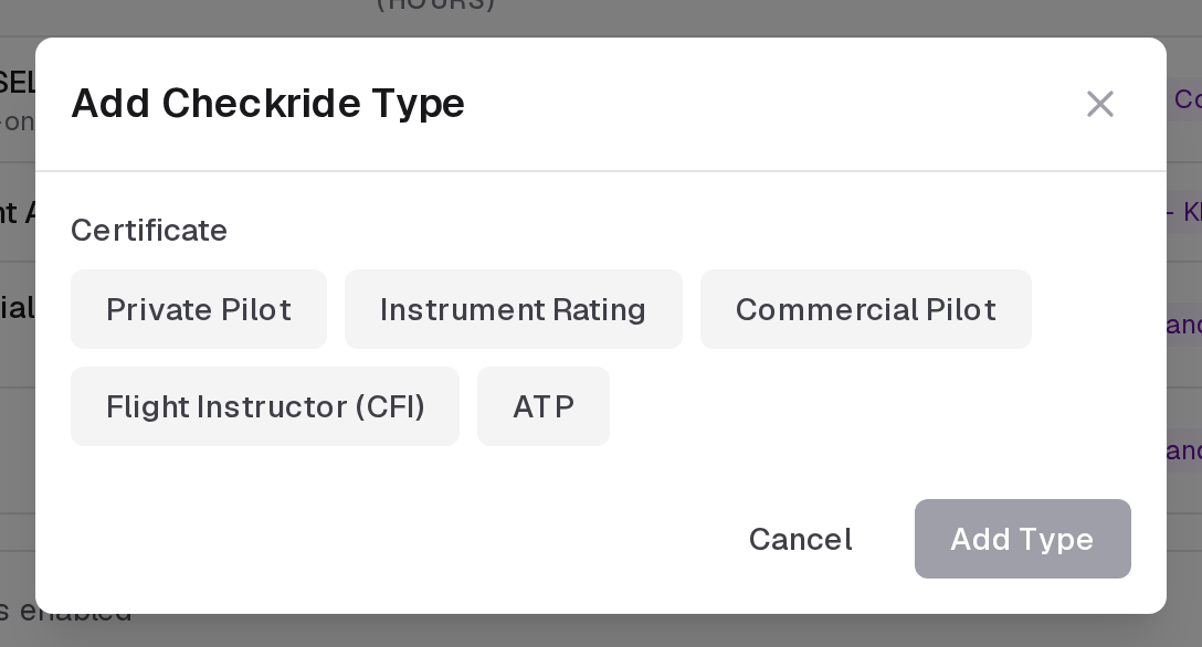 Add Checkride Type, starting with the certificate: Private Pilot, Instrument Rating, Commercial Pilot, Flight Instructor (CFI) or ATP